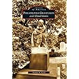 Philadelphia Graveyards and Cemeteries (Images of America: Pennsylvania)