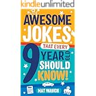 Awesome Jokes That Every 9 Year Old Should Know!: Hundreds of rib ticklers, tongue twisters and side splitters (Awesome Jokes for Kids)