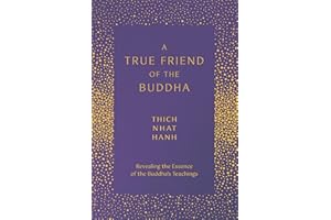 A True Friend of the Buddha: Revealing the Essence of the Buddha's Teachings
