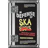 In Defense of Ska: Expanded 2nd Edition