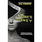 The Heroine's Journey: For Writers, Readers, and Fans of Pop Culture