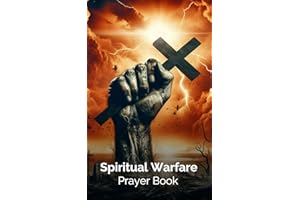 Spiritual Warfare Prayer Book: 81 Prayers for Spiritual Victory (Sacred Spirituality)