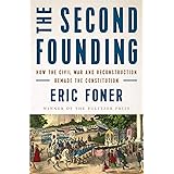 The Second Founding: How the Civil War and Reconstruction Remade the Constitution