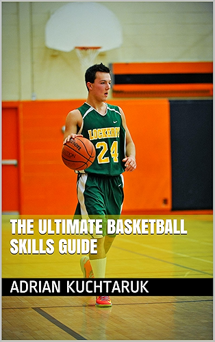 Download The Ultimate Basketball Skills Guide (English Edition) PDF