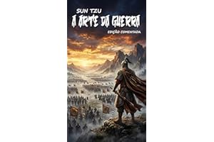 A ARTE DA GUERRA: Edição Comentada (Portuguese Edition)