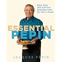 Essential Pépin: More Than 700 All-Time Favorites from My Life in Food book cover Essential Pépin: More Than 700 All-Time Favorites from My Life in Food book cover