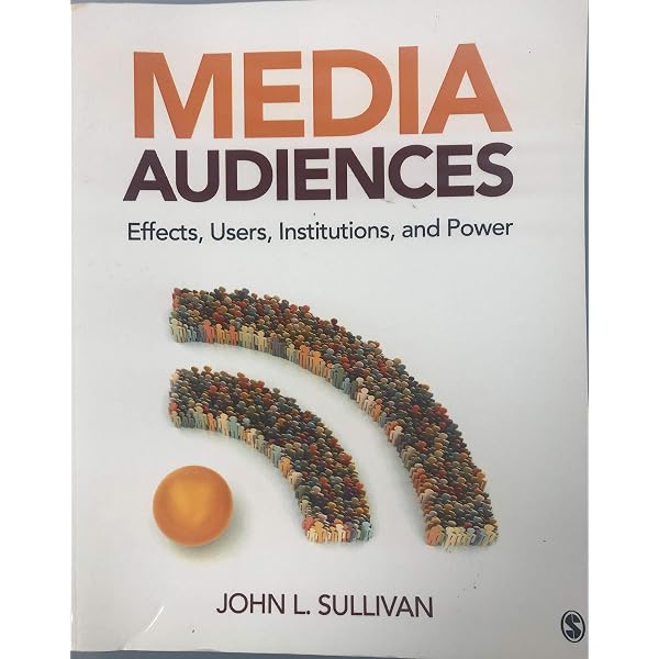 Media Audiences: Effects, Users, Institutions, and Power