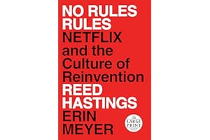 No Rules Rules: Netflix and the Culture of Reinvention