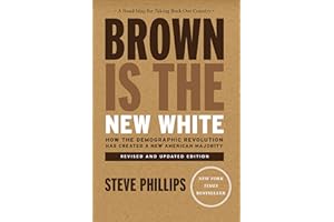 Brown Is the New White: How the Demographic Revolution Has Created a New American Majority
