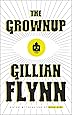 The Grownup: A Story by the Author of Gone Girl