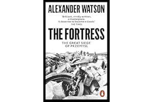 The Fortress: The Great Siege of Przemysl