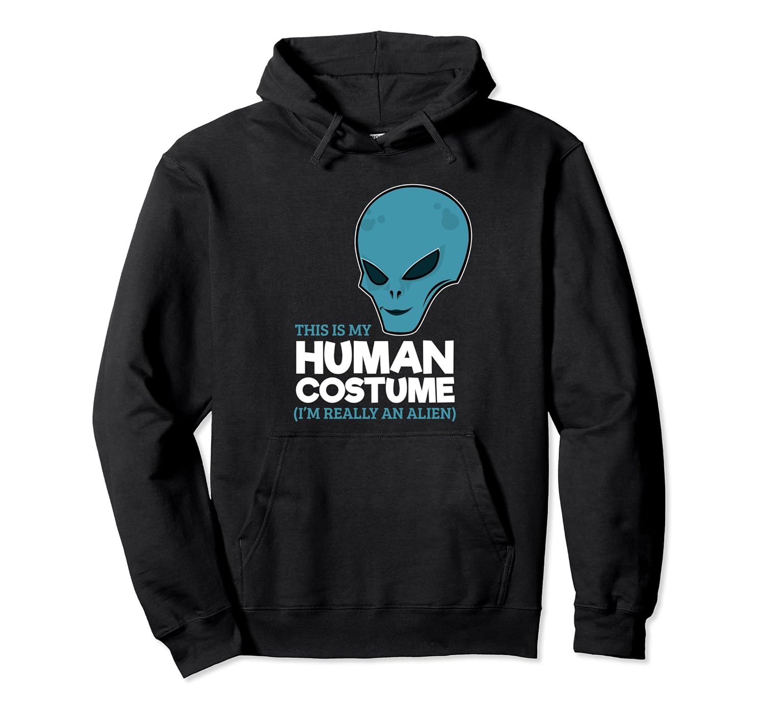 My Human Costume I'm an Alien Pullover Hoodie Halloween-Rose