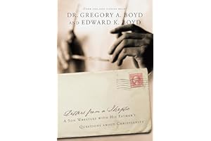 Letters from a Skeptic: A Son Wrestles with His Father's Questions about Christianity