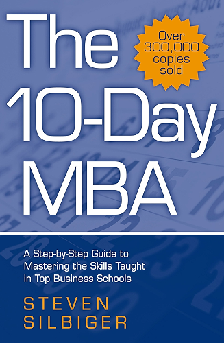 Download The 10-Day MBA: A step-by-step guide to mastering the skills taught in top business schools (English Edition) PDF