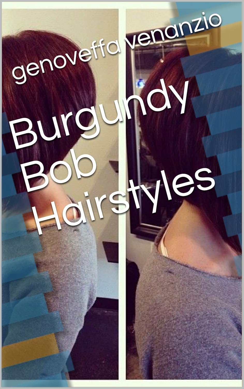 Burgundy Bob Hairstyles Ebook Genoveffa Venanzio Amazon In