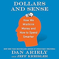Dollars and Sense: How We Misthink Money and How to Spend Smarter