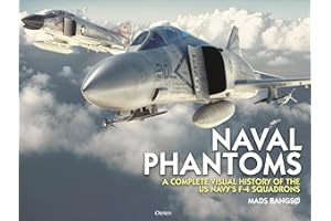 Naval Phantoms: A Complete Visual History of the US Navy's F-4 Squadrons