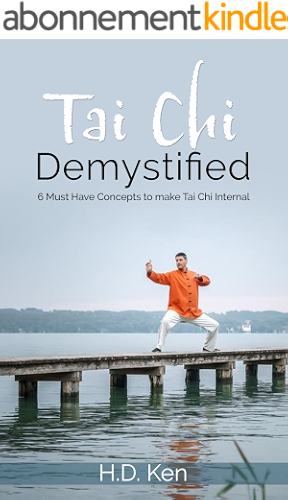 Download Tai Chi Demystified: 6 Must Have Concepts to make Tai Chi Internal (English Edition) PDF