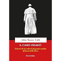 Il caso Viganò: Il dossier che ha svelato il più grande scandalo all’interno della Chiesa (Italian Edition) book cover Il caso Viganò: Il dossier che ha svelato il più grande scandalo all’interno della Chiesa (Italian Edition) book cover