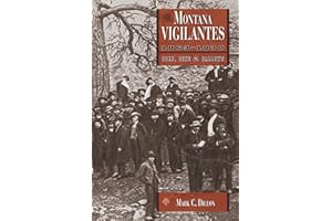 Montana Vigilantes, 1863–1870: Gold, Guns and Gallows