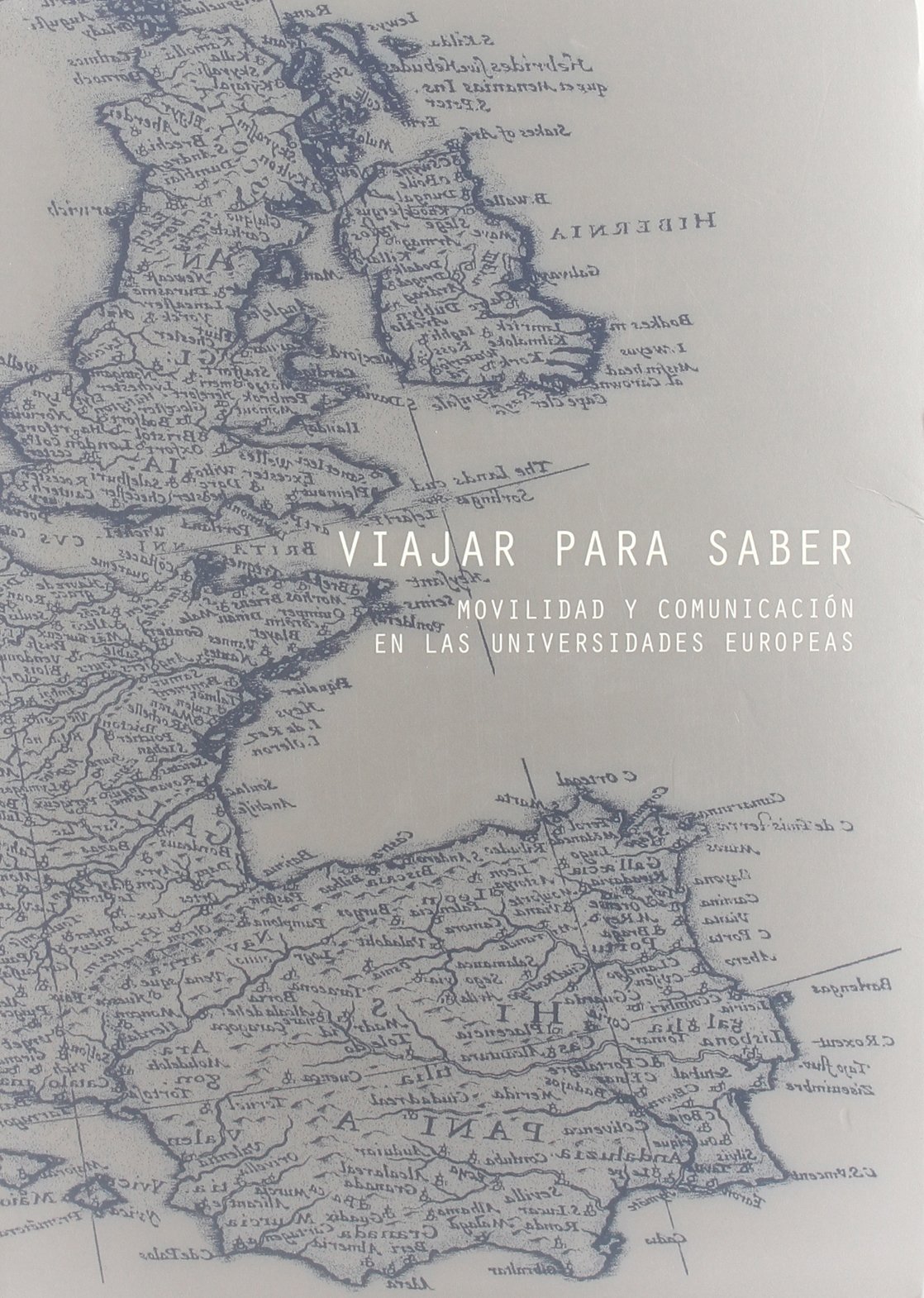 Portada de Viajar para saber: Movilidad y comunicación en las universidades europeas (Catàlegs d'exposicions)
