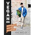 Vegan 100: Over 100 Incredible Recipes from Avant-Garde Vegan