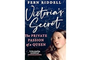 Victoria's Secret: The Private Passion of a Queen