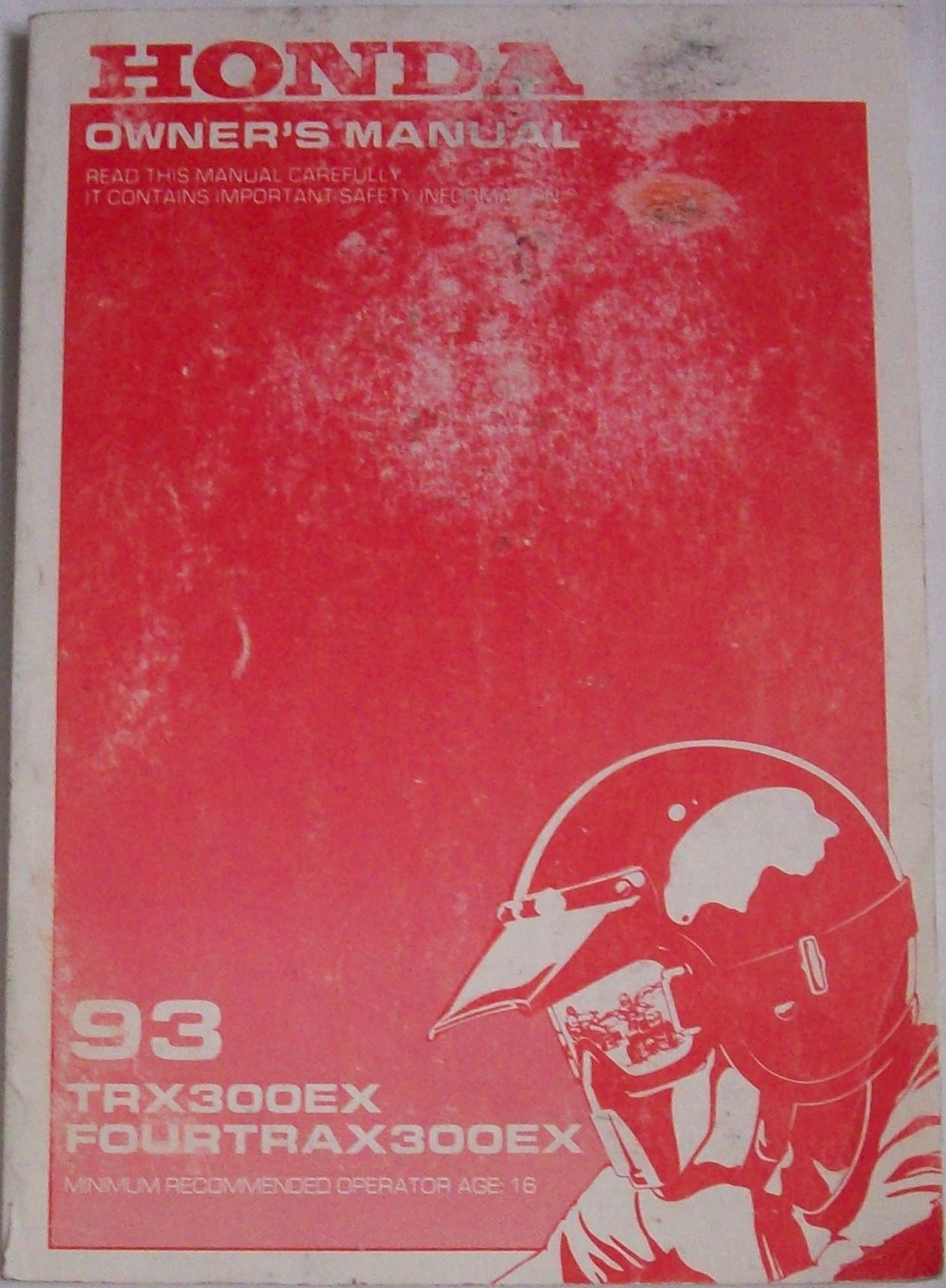 1993 Honda TRX300 Owners Manual TRX 300 EX Fourtrax Paperback – 1993