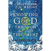 Knowing God Through the Old Testament: Three Volumes in One