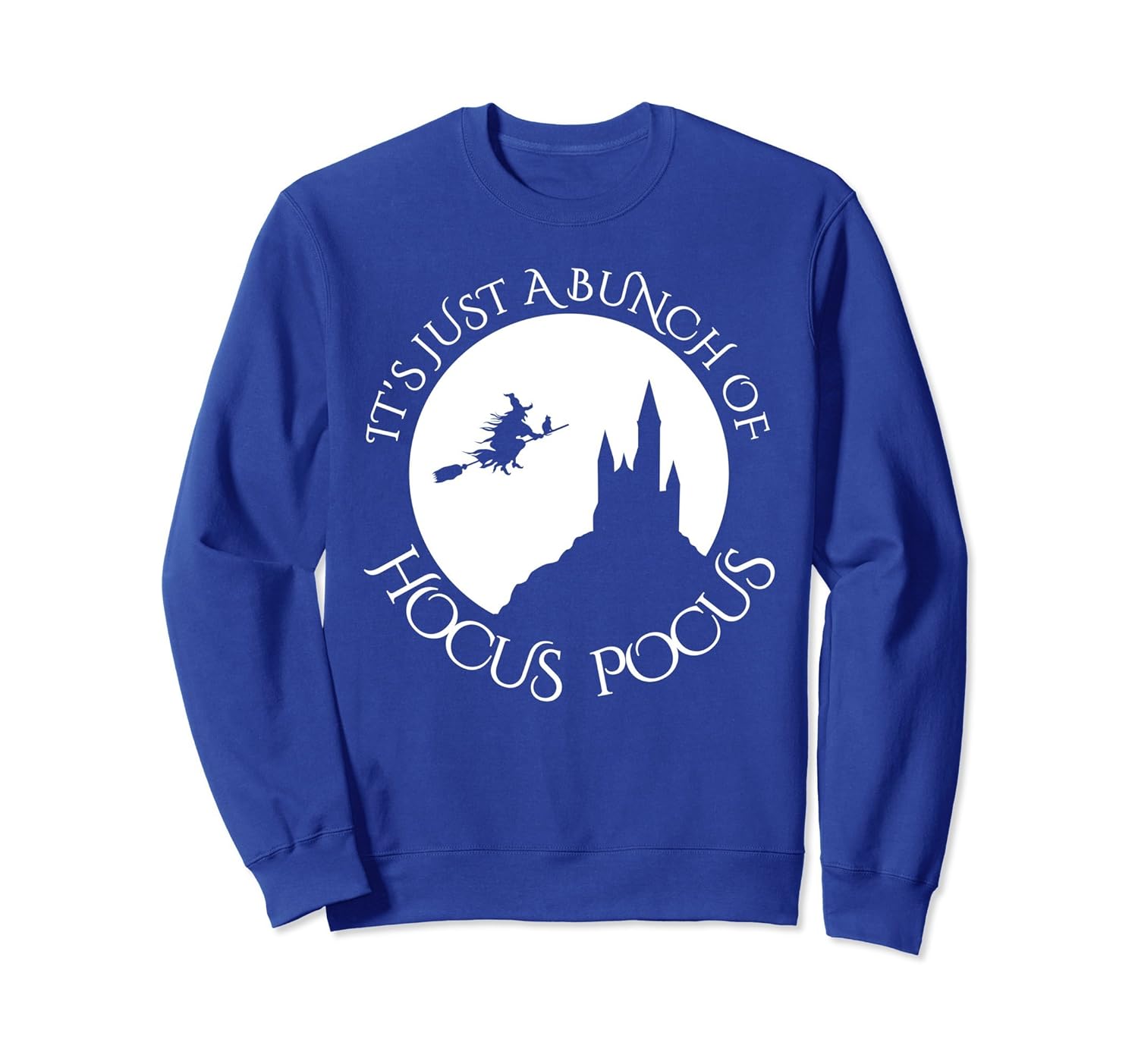 Halloween Sweatshirt, It's Just A Bunch of Hocus Pocus-ANZ