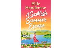 A Scottish Summer Escape: A heartwarming, feel-good, summer romance of second chances (Rowan Bay Book 2)