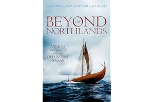 Beyond the Northlands: Viking Voyages and the Old Norse Sagas