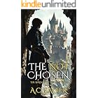 The Not Chosen: Epic Fantasy (The Shadow Of The West Book 1)