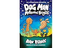 Dog Man: Mothering Heights: A Graphic Novel (Dog Man #10): From the Creator of Captain Underpants