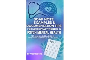 SOAP NOTE EXAMPLES & DOCUMENTATION TIPS FOR NURSE PRACTITIONERS IN PSYCH MENTAL HEALTH
