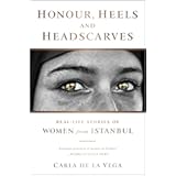 Honour, Heels and Headscarves: Real-Life Stories of Women from Istanbul