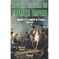 Nouvelle histoire du Premier Empire, tome 1 : Napoléon et la conquête de l'Europe (1804-1810) (Biographies Historiques… book cover Nouvelle histoire du Premier Empire, tome 1 : Napoléon et la conquête de l'Europe (1804-1810) (Biographies Historiques… book cover
