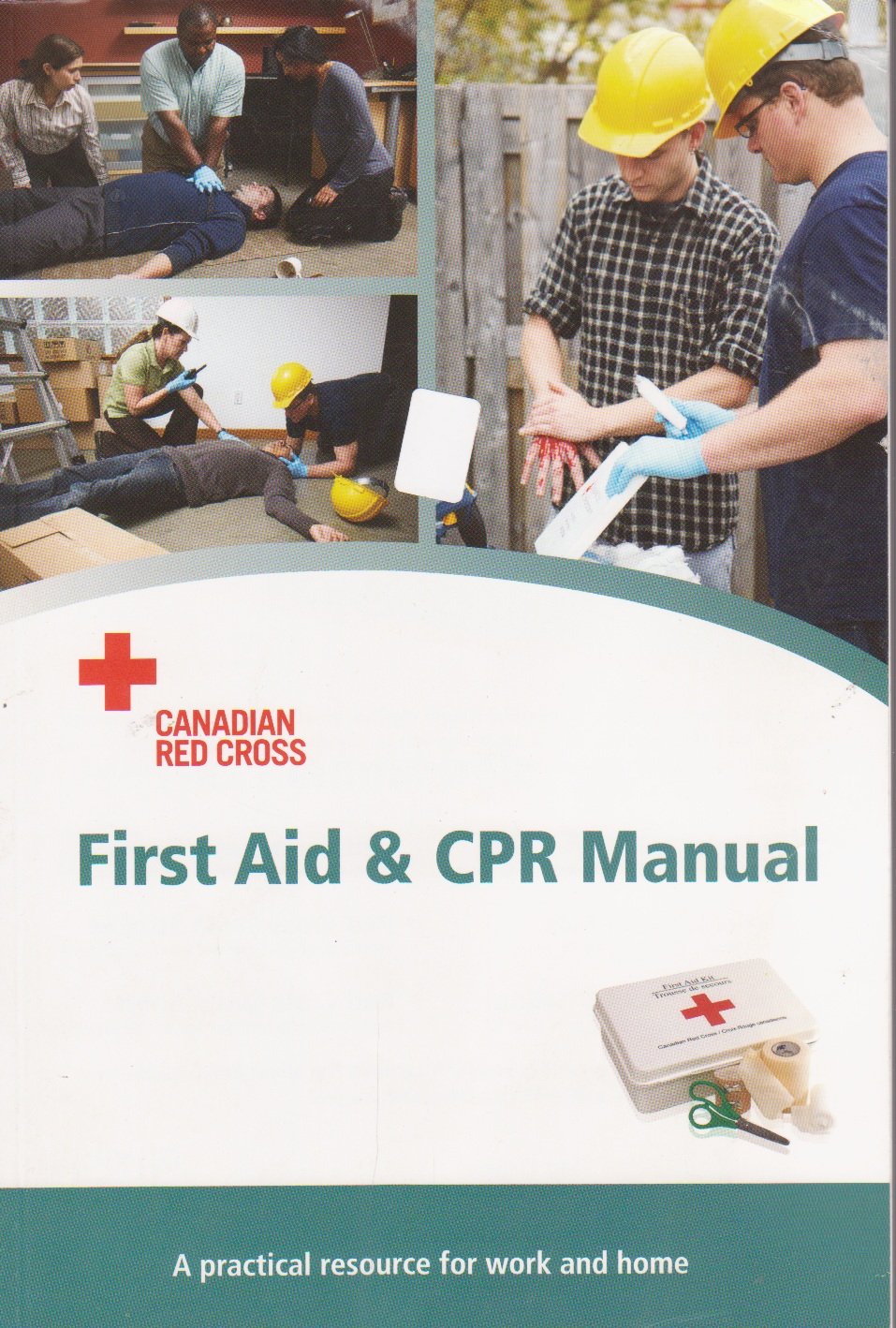 First Aid & CPR Manual, A Practical Resource for Home or Work Paperback –  2011. by Canadian Red Cross ...