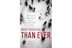 More Essential than Ever: The Fourth Amendment in the Twenty First Century (Inalienable Rights)