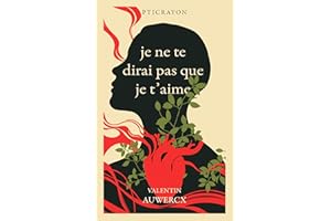 je ne te dirai pas que je t'aime (French Edition)
