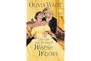 The Care and Feeding of Waspish Widows: A Captivating Queer Historical Romance – Feminine Pursuits Novel of Beekeepers and Se