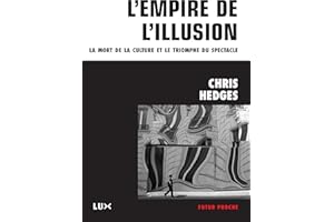 L'empire de l'illusion: La mort de la culture et le triomphe du spectacle (French Edition)