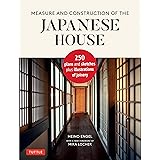 Measure and Construction of the Japanese House: 250 Plans and Sketches Plus Illustrations of Joinery