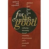 For The Common Good: Redirecting the Economy toward Community, the Environment, and a Sustainable Future