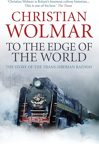 Download To the Edge of the World: The Story of the Trans-Siberian Railway (English Edition) PDF