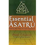 Essential Asatru: Walking the Path of Norse Paganism