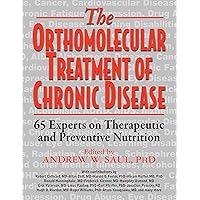 Orthomolecular Treatment of Chronic Disease: 65 Experts on