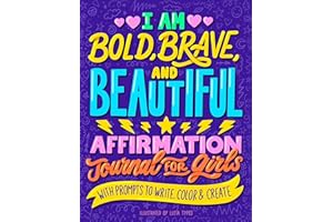 I Am Bold, Brave, and Beautiful: Affirmation Journal for Girls