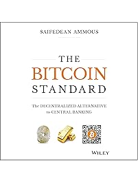 The Bitcoin Standard: The Decentralized Alternative to Central Banking