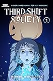 Third Shift Society Volume One: A WEBTOON